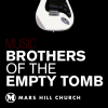 Free Mars Hill music - Brothers of the Empty Tomb Free Mars Hill music - Brothers of the Empty Tomb
