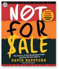 David Batstone's Not For Sale: The Return of the Global Slave Trade and How We can Fight It